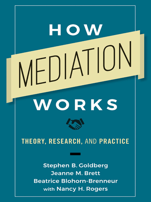 Title details for How Mediation Works by Stephen B. Goldberg - Available